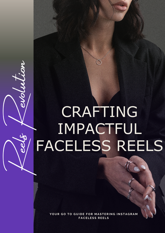 Reels Revolution - Crafting Impactful Faceless Reels